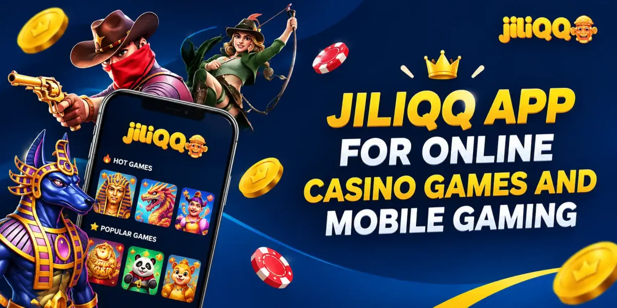 JILIQQ App for Online Casino Games and Mobile Gaming