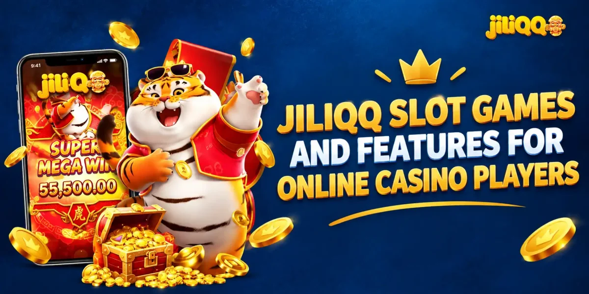 JILIQQ Slot Games and Features for Online Casino Players